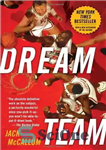 دانلود کتاب Dream Team: How Michael, Magic, Larry, Charles, and the Greatest Team of All Time Conquered the World and...