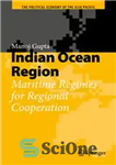 دانلود کتاب Indian Ocean Region: Maritime Regimes for Regional Cooperation – منطقه اقیانوس هند: رژیم های دریایی برای همکاری منطقه...
