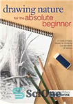 دانلود کتاب Drawing Nature for the Absolute Beginner: A Clear & Easy Guide to Drawing Landscapes & Nature – طراحی...