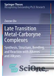 دانلود کتاب Late Transition Metal-Carboryne Complexes: Synthesis, Structure, Bonding, and Reaction with Alkenes and Alkynes – کمپلکس‌های فلز-کربورین انتقال دیررس:...