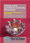 دانلود کتاب Lifelong Action Learning for Community Development: Learning and Development for a Better World – یادگیری اقدام مادام العمر...