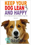 دانلود کتاب Keep your dog lean and happy – سگ خود را لاغر و شاد نگه دارید