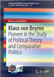 دانلود کتاب Klaus von Beyme: Pioneer in the Study of Political Theory and Comparative Politics – کلاوس فون بیمه: پیشگام...