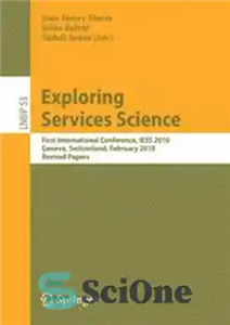 دانلود کتاب Exploring Services Science: First International Conference , IESS 2010, Geneva, Switzerland, February 17-19, 2010. Revised Papers – کاوش...