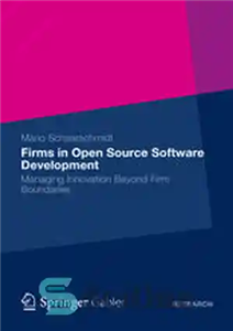 دانلود کتاب Firms in Open Source Software Development: Managing Innovation Beyond Firm Boundaries – شرکت‌ها در توسعه نرم‌افزار منبع باز:...