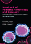 دانلود کتاب Handbook of Pediatric Hematology and Oncology: Children’s Hospital & Research Center Oakland, Second edition – کتابچه راهنمای خون...