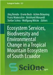 دانلود کتاب Ecosystem Services, Biodiversity and Environmental Change in a Tropical Mountain Ecosystem of South Ecuador – خدمات اکوسیستمی، تنوع...