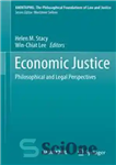 دانلود کتاب Economic Justice: Philosophical and Legal Perspectives عدالت اقتصادی: دیدگاه های فلسفی و حقوقی 