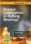 دانلود کتاب Grease Lubrication in Rolling Bearings – روغن کاری گریس در یاتاقان های نورد