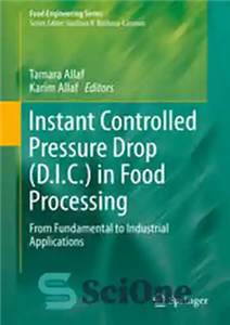 دانلود کتاب Instant Controlled Pressure Drop D.I.C. in Food Processing From Fundamental to Industrial Applications افت فشار کنترل شده 