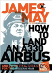 دانلود کتاب How to Land an A330 Airbus: And Other Vital Skills for the Modern Man – نحوه فرود ایرباس...