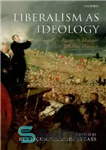 دانلود کتاب Liberalism As Ideology: Essays in Honour of Michael Freeden – لیبرالیسم به عنوان ایدئولوژی: مقالاتی به افتخار مایکل...