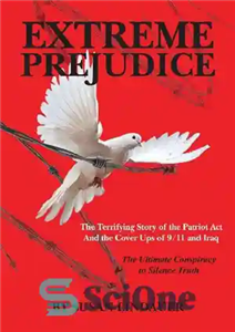 دانلود کتاب Extreme Prejudice: The Terrifying Story of the Patriot Act and the Cover Ups of 9/11 and Iraq –...