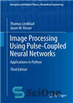 دانلود کتاب Image Processing using Pulse-Coupled Neural Networks: Applications in Python – پردازش تصویر با استفاده از شبکه های عصبی...