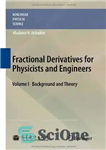 دانلود کتاب Fractional Derivatives for Physicists and Engineers: Volume I Background and Theory Volume II Applications – مشتقات کسری برای...