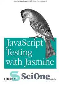 دانلود کتاب JavaScript Testing with Jasmine Behavior Driven Development تست جاوا اسکریپت با توسعه رفتار محور 
