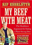 دانلود کتاب My Beef with Meat: The Healthiest Argument for Eating a Plant-Strong Diet–Plus 140 New Engine 2 Recipes –...