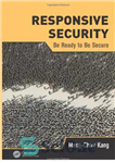 دانلود کتاب Responsive Security: Be Ready to Be Secure – امنیت پاسخگو: برای ایمن بودن آماده باشید