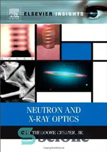 دانلود کتاب Neutron and X-ray Optics – اپتیک نوترونی و اشعه ایکس