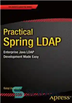 دانلود کتاب Practical Spring LDAP: Enterprise Java LDAP Development Made Easy – LDAP عملی بهار: توسعه LDAP جاوا سازمانی آسان...