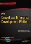 دانلود کتاب Pro Drupal as an Enterprise Development Platform – Pro Drupal به عنوان یک پلت فرم توسعه سازمانی