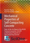 دانلود کتاب Mechanical Properties of Self-Compacting Concrete: State-of-the-Art Report of the RILEM Technical Committee 228-MPS on Mechanical Properties of Self-Compacting...