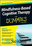 دانلود کتاب Mindfulness-Based Cognitive Therapy For Dummies – درمان شناختی مبتنی بر ذهن آگاهی برای آدمک ها