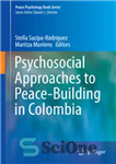 دانلود کتاب Psychosocial Approaches to Peace-Building in Colombia – رویکردهای روانی اجتماعی برای ایجاد صلح در کلمبیا