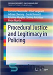 دانلود کتاب Procedural Justice and Legitimacy in Policing – عدالت رویه ای و مشروعیت در پلیس