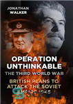 دانلود کتاب Operation Unthinkable: The Third World War: British Plans to Attack the Soviet Empire 1945 – عملیات غیر قابل...