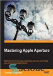 دانلود کتاب Mastering Apple Aperture – تسلط بر دیافراگم اپل