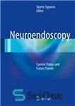 دانلود کتاب Neuroendoscopy: Current Status and Future Trends – نورواندوسکوپی: وضعیت فعلی و روندهای آینده