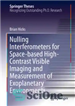 دانلود کتاب Nulling Interferometers for Space-based High-Contrast Visible Imaging and Measurement of Exoplanetary Environments – تداخل سنج های بی اثر...