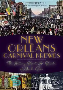 دانلود کتاب New Orleans Carnival Krewes: The History, Spirit and Secrets of Mardi Gras – کارناوال نیواورلئان کروس: تاریخچه، روح... 