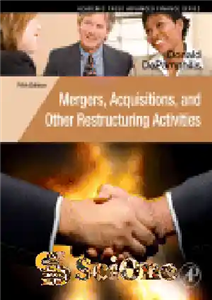 دانلود کتاب Mergers, Acquisitions, and Other Restructuring Activities. An Integrated Approach to Process, Tools, Cases, and Solutions – ادغام ،...