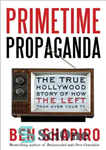 دانلود کتاب Primetime Propaganda: The True Hollywood Story of How the Left Took Over Your TV – پرایم تایم پروپاگاندا:...