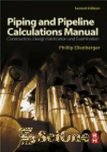 دانلود کتاب Piping and Pipeline Calculations Manual. Construction, Design Fabrication and Examination – راهنمای محاسبات لوله کشی و خط لوله....