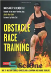 دانلود کتاب Obstacle Race Training: How to Beat Any Course, Compete Like a Champion and Change Your Life – آموزش...