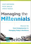 دانلود کتاب Managing the Millennials: Discover the Core Competencies for Managing Today’s Workforce – مدیریت هزاره ها: شایستگی های اصلی...