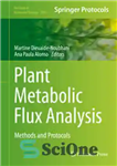 دانلود کتاب Plant Metabolic Flux Analysis: Methods and Protocols تجزیه و تحلیل شار متابولیک گیاهی: روش ها پروتکل... 