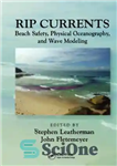 دانلود کتاب Rip currents : beach safety, physical oceanography, and wave modeling – جریان های ریپ: ایمنی ساحل، اقیانوس شناسی...