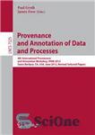 دانلود کتاب Provenance and Annotation of Data and Processes: 4th International Provenance and Annotation Workshop, IPAW 2012, Santa Barbara, CA,...