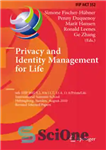 دانلود کتاب Privacy and Identity Management for Life: 6th IFIP WG 9.2, 9.6/11.7, 11.4, 11.6/PrimeLife International Summer School, Helsingborg, Sweden,...