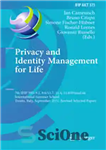دانلود کتاب Privacy and Identity Management for Life: 7th IFIP WG 9.2, 9.6/11.7, 11.4, 11.6/PrimeLife International Summer School, Trento, Italy,...
