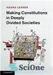 دانلود کتاب Making Constitutions in Deeply Divided Societies – ایجاد قوانین اساسی در جوامع عمیقاً شکاف