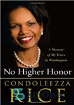 دانلود کتاب No Higher Honor: A Memoir of My Years in Washington – بدون افتخار: خاطرات سالهای من در واشنگتن