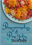 دانلود کتاب Pomegranates & Pine Nuts: A stunning collection of Lebanese, Moroccan and Persian recipes – انار و آجیل کاج:...