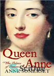 دانلود کتاب Queen Anne: A Biography – ملکه آن: بیوگرافی