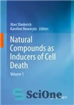 دانلود کتاب Natural compounds as inducers of cell death: volume 1 – ترکیبات طبیعی به عنوان محرک مرگ سلولی: جلد...