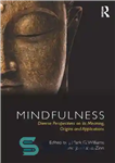 دانلود کتاب Mindfulness: Diverse Perspectives on its Meaning, Origins, and Applications – ذهن آگاهی: دیدگاه های متنوعی در مورد معنی...